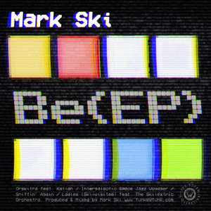 Be(EP) - Mark Ski