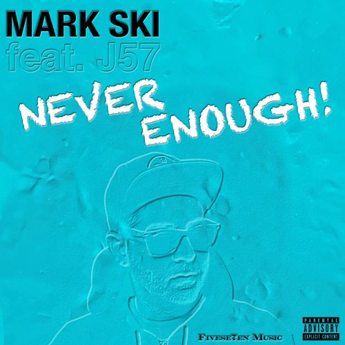 Never Enough - Mark Ski feat J57