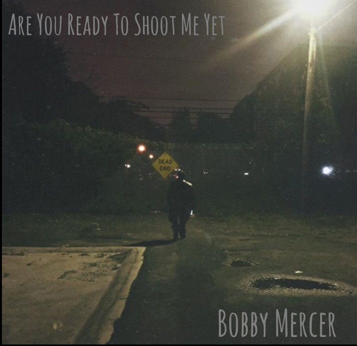 Are You Ready To Shoot Me - Bobby Mercer