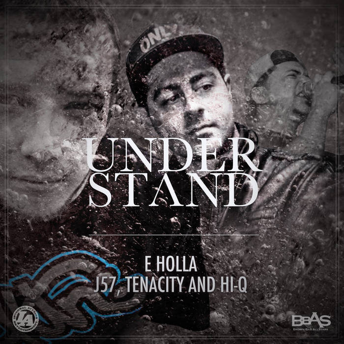 Understand - E Holla feat. J57, Tenacity &amp; Hi-Q