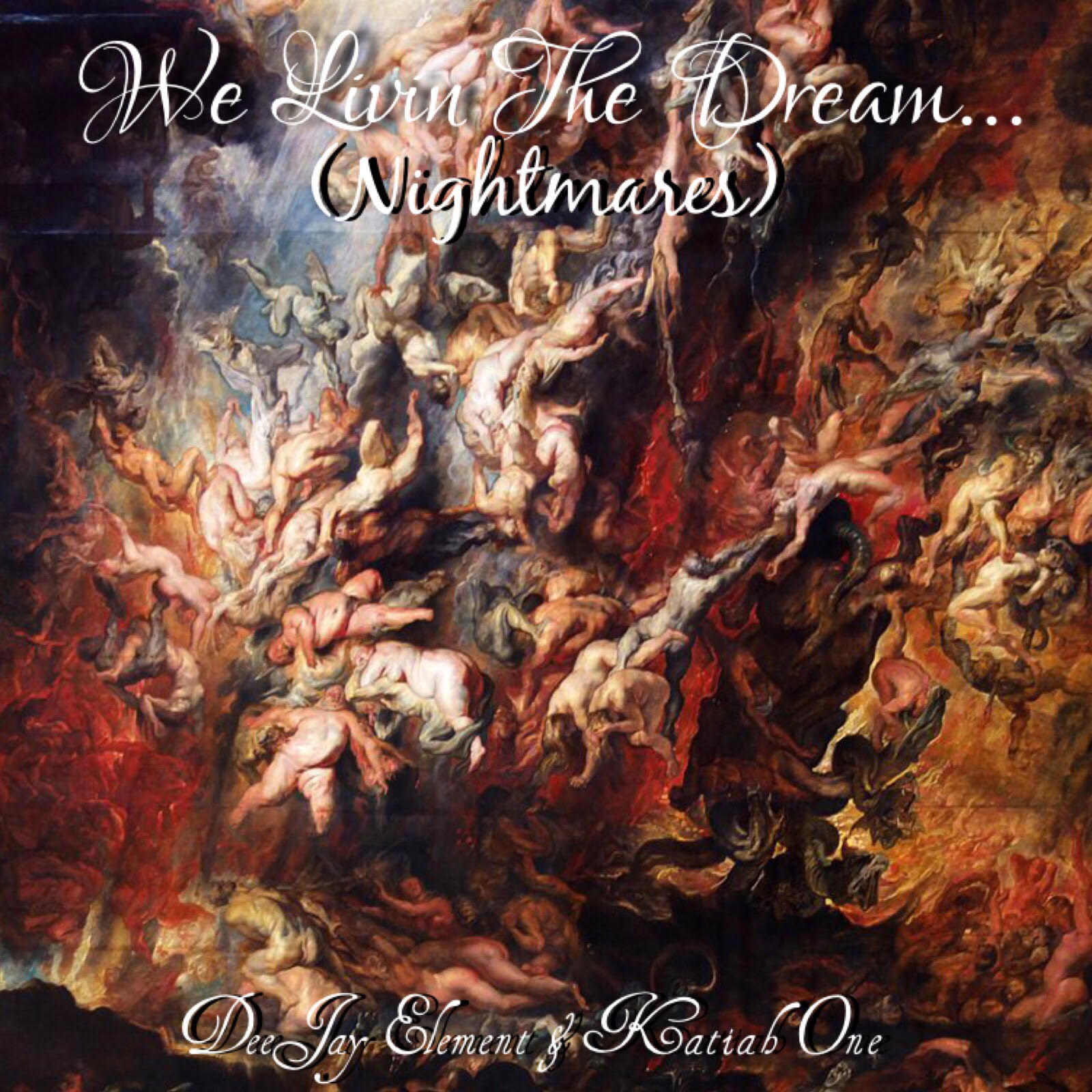 We Livin the Dream (Nightmares) - DeeJay Element &amp; Katiah One