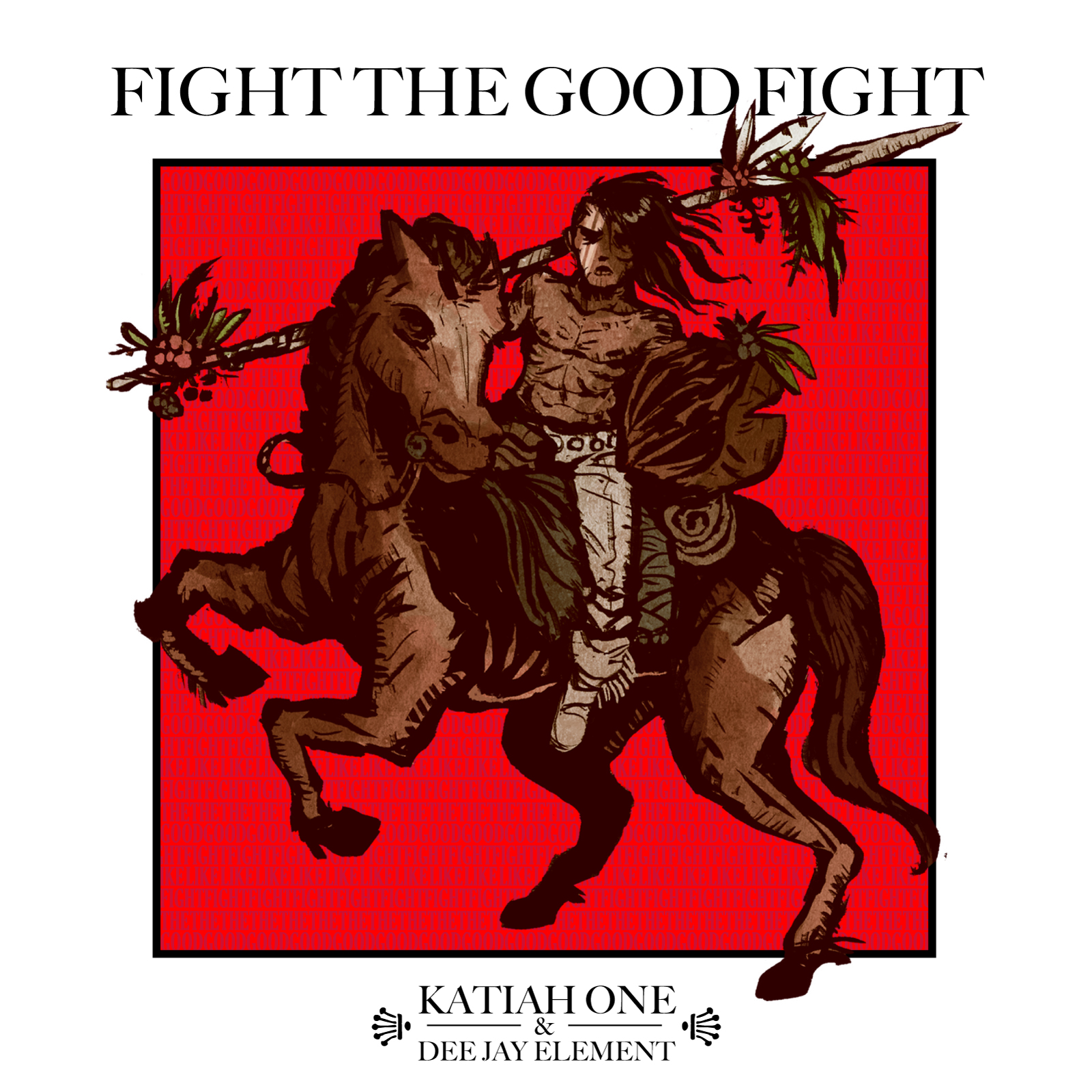 Fight The Good Fight - Katiah One &amp; Deejay Element