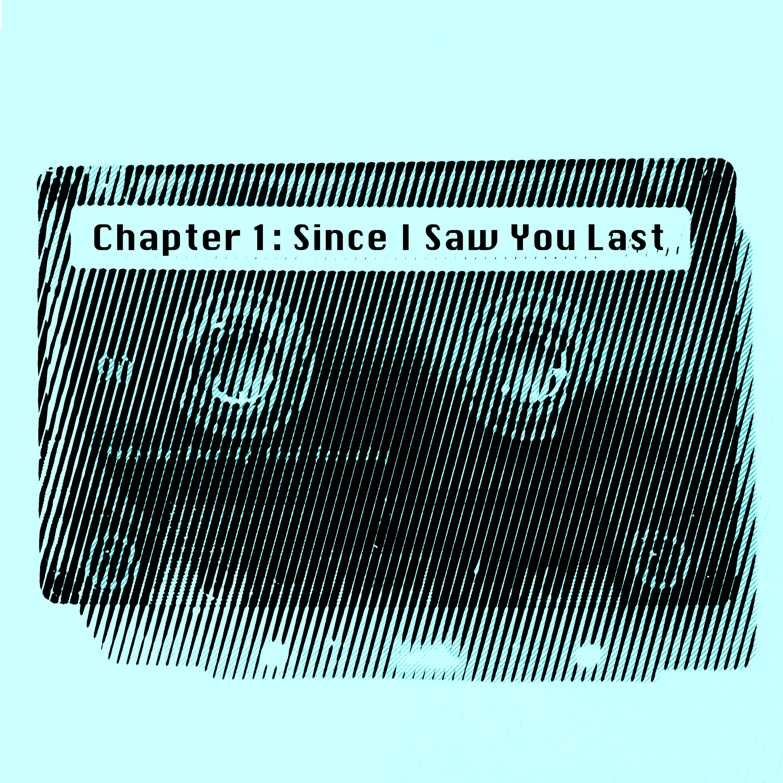 Chapter 1: Since I Saw You Last - Dr Doppler