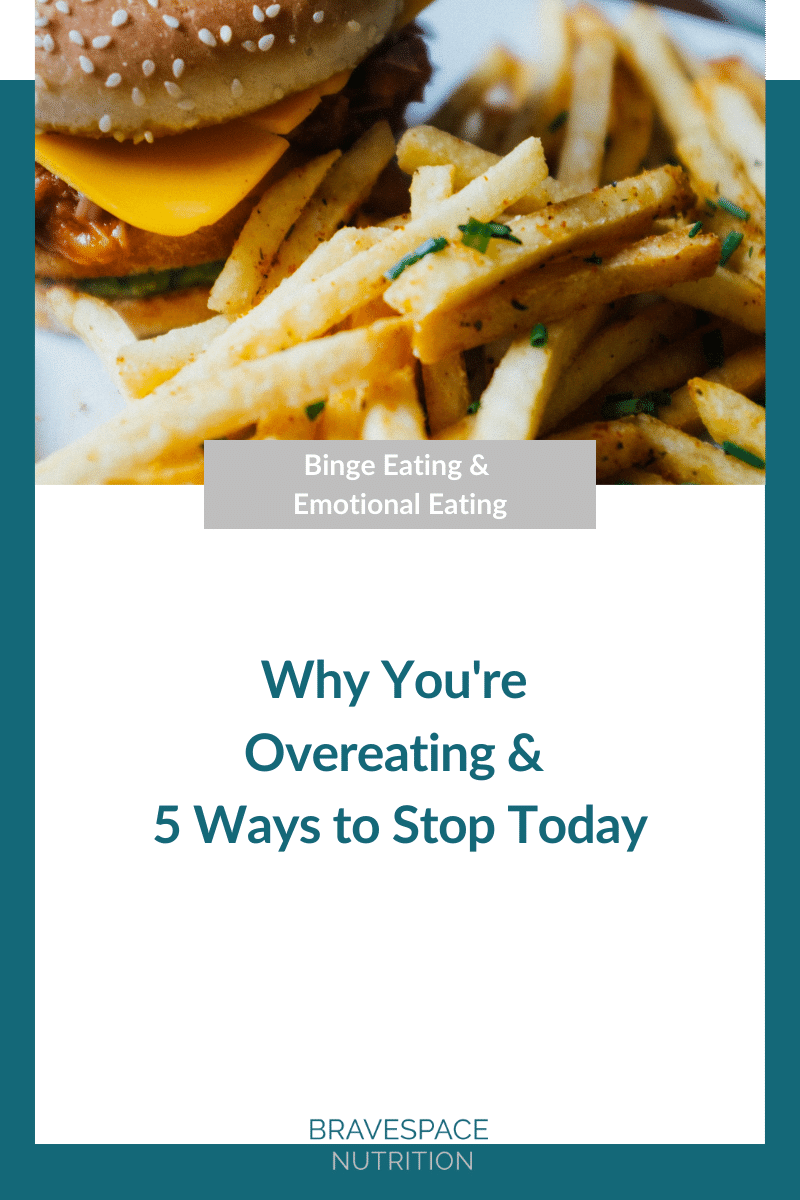Why You Overeat and 5 Strategies to Help You Stop — Bravespace