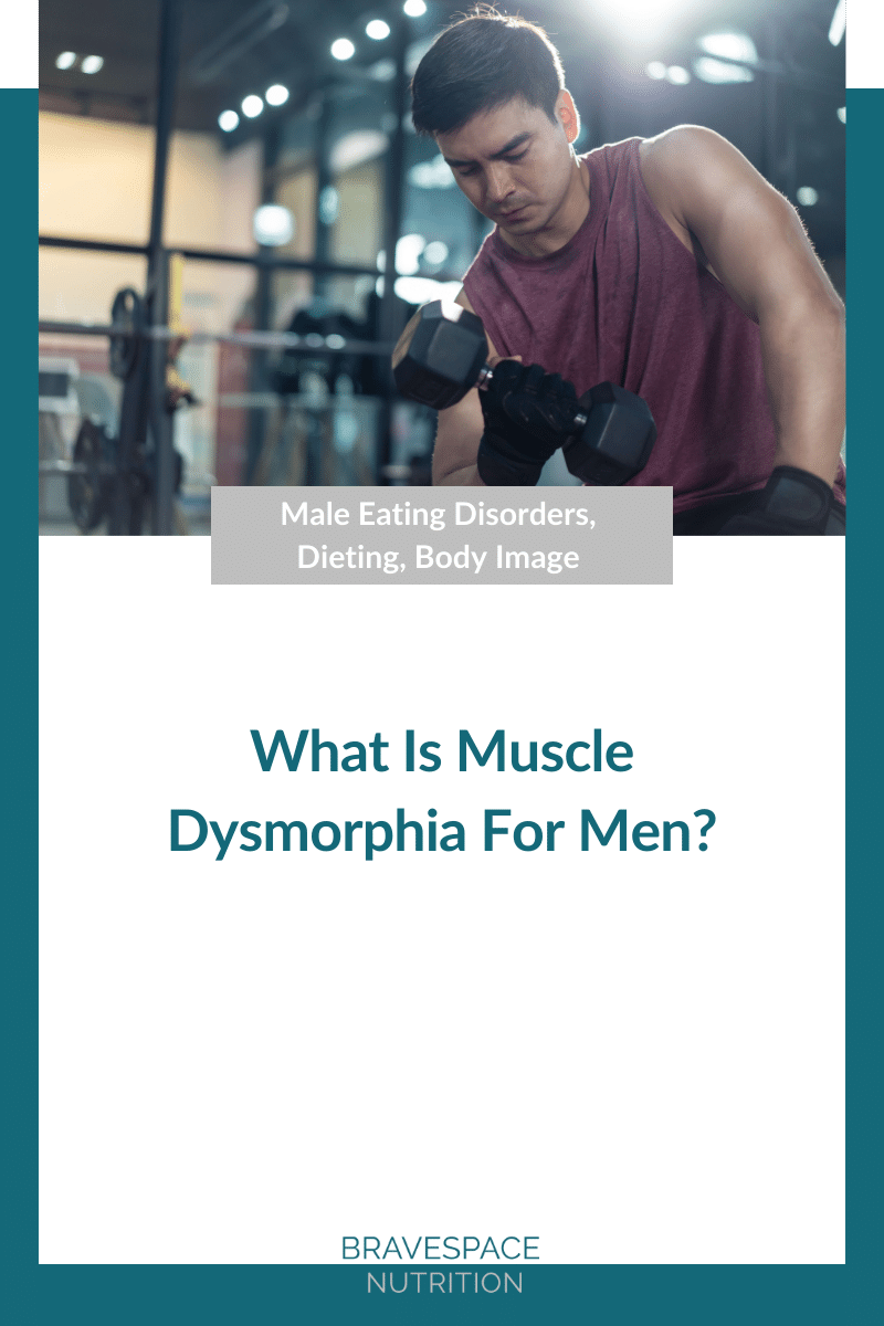 What Is Muscle Dysmorphia For Men? — Bravespace Nutrition