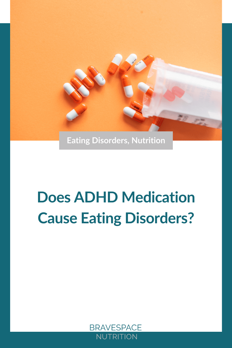 Does ADHD Medication Cause Eating Disorders? — Bravespace Nutrition