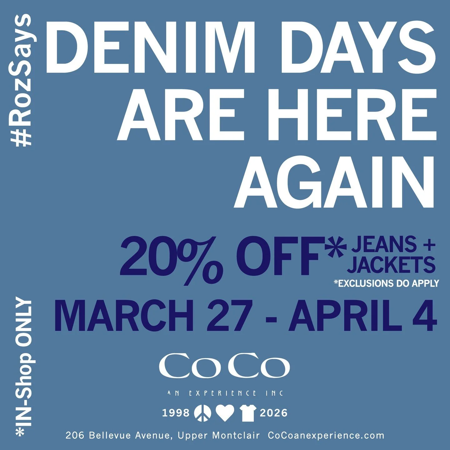 #RozSays DENIM DAYS ARE HERE AGAIN!

GET 20% OFF* JEANS + JACKETS NOW THROUGH APRIL 4TH!

*In-Shop ONLY / Exclusions do apply. 

#seeyouatcoco #cocoanexperience #206bellevueavenue #uppermontclairnj montclairnj peace love fashion