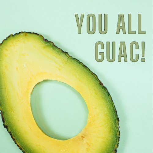 CAIG1967-You All Guac.jpg