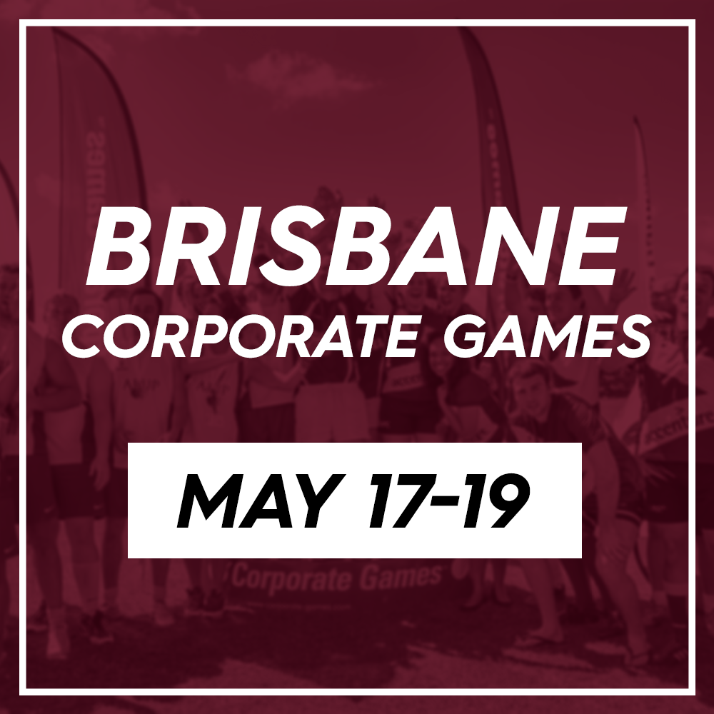 BRISBANE CORPORATE GAMES MAY 17th - MAY 19th
