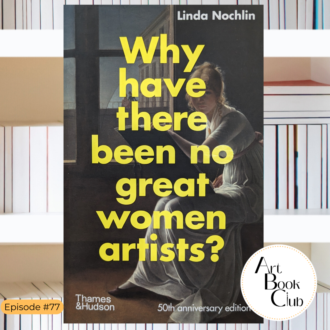 Art Book Club: Why Have There Been No Great Women Artists?
