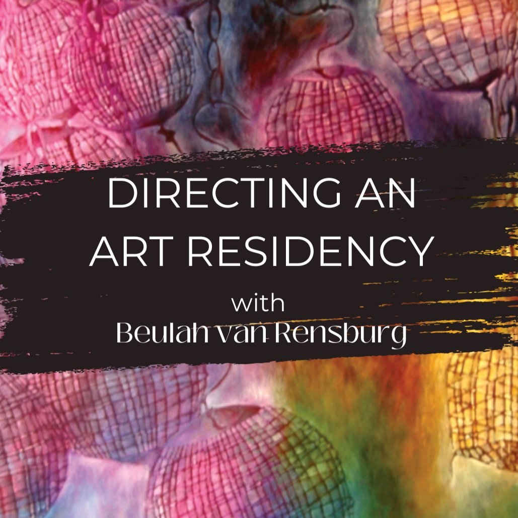 Directing An Artist Residency with Beulah van Rensburg