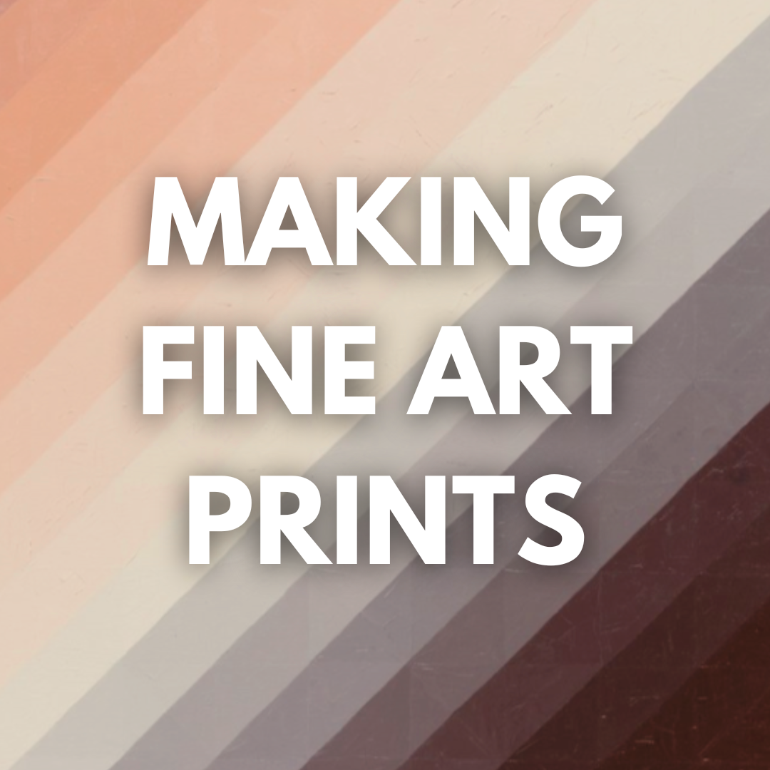 How To Make Prints of Your Art