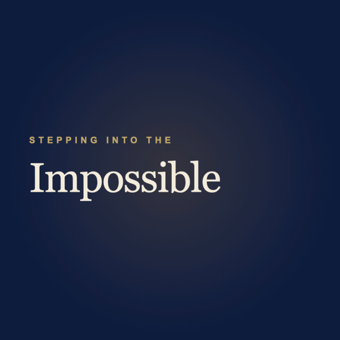 Stepping into the Impossible