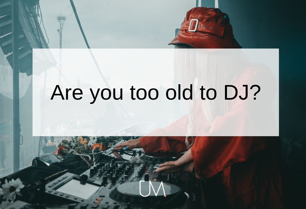 Are you too old to DJ_.png
