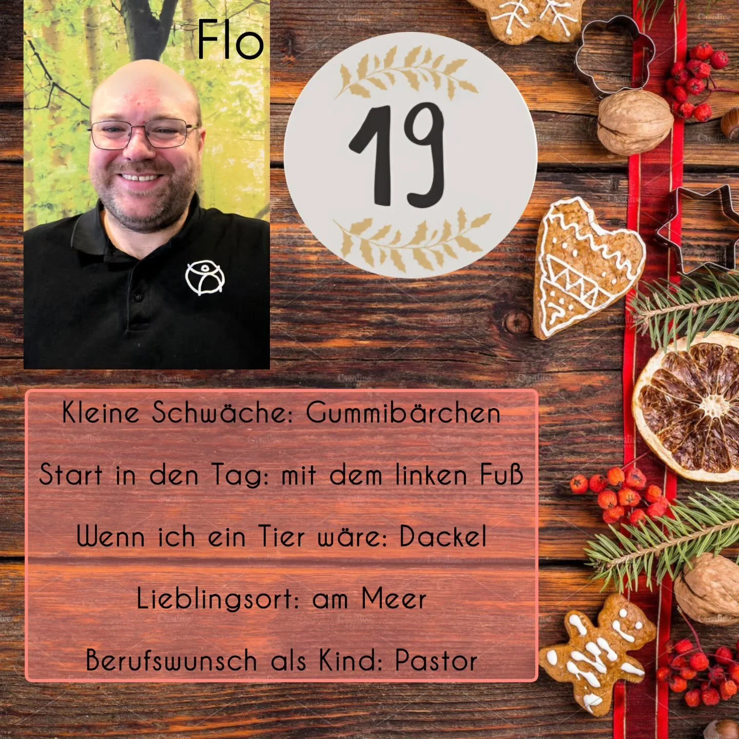 ✨️T&uuml;rchen Nummer 19✨️

Hinter unserem heutigen T&uuml;rchen versteckt sich unser Flo 🤗

Hier seine "Five facts about me":

Kleine Schw&auml;che: Gummib&auml;rchen

Start in den Tag: mit dem linken Fu&szlig;

Wenn ich ein Tier w&auml;r