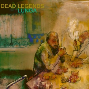 DEAD LEGENDS - LUNGA 