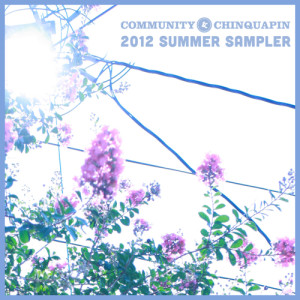 COMMUNITY & CHINQUAPIN 2012 SUMMER SAMPLER