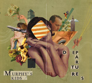 MURPHY'S KIDS - DEPARTURES