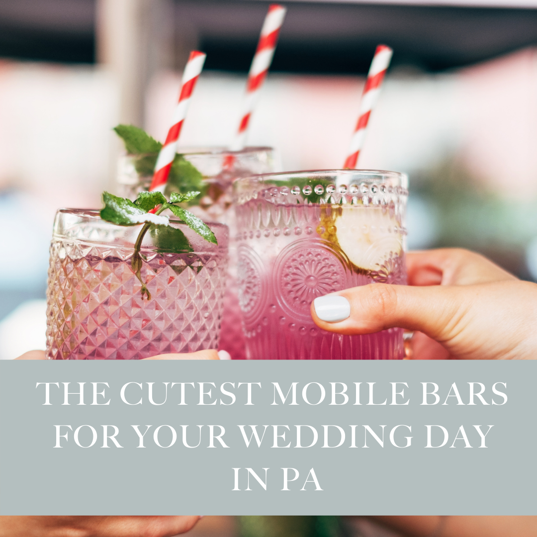 The Cutest Mobile Bars For Your Wedding Day In PA