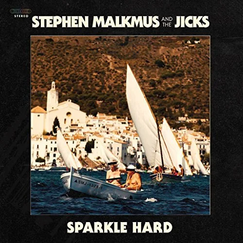 Stephen Malkmus and the Jicks - Sparkle Hard.jpg