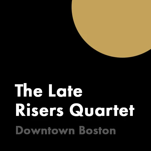The Late Risers Quartet