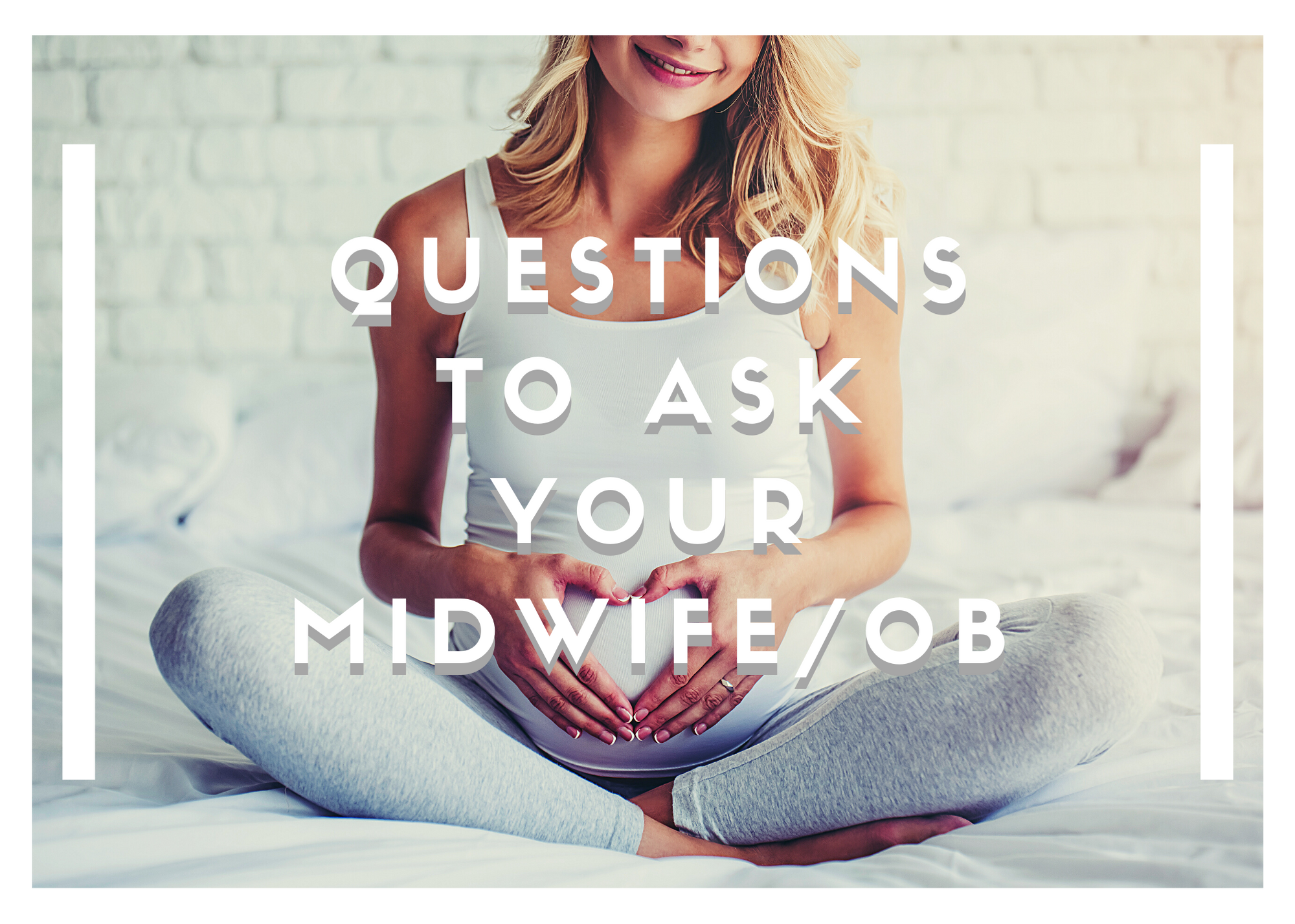 Questions to Ask Your OB or Midwife