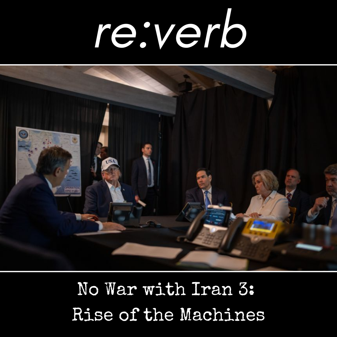 E107: No War With Iran 3: Rise of the Machines