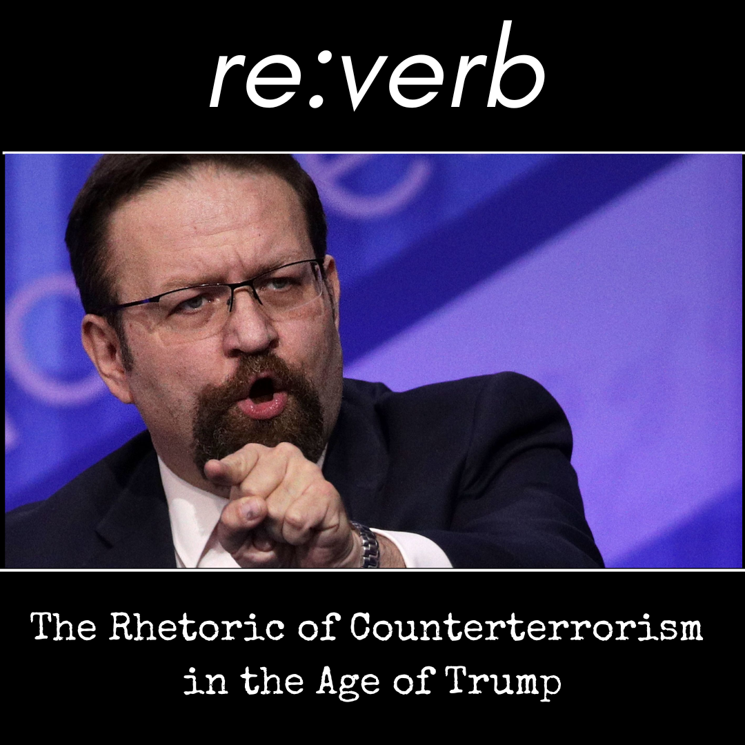 E109: The Rhetoric of Counterterrorism in the Age of Trump