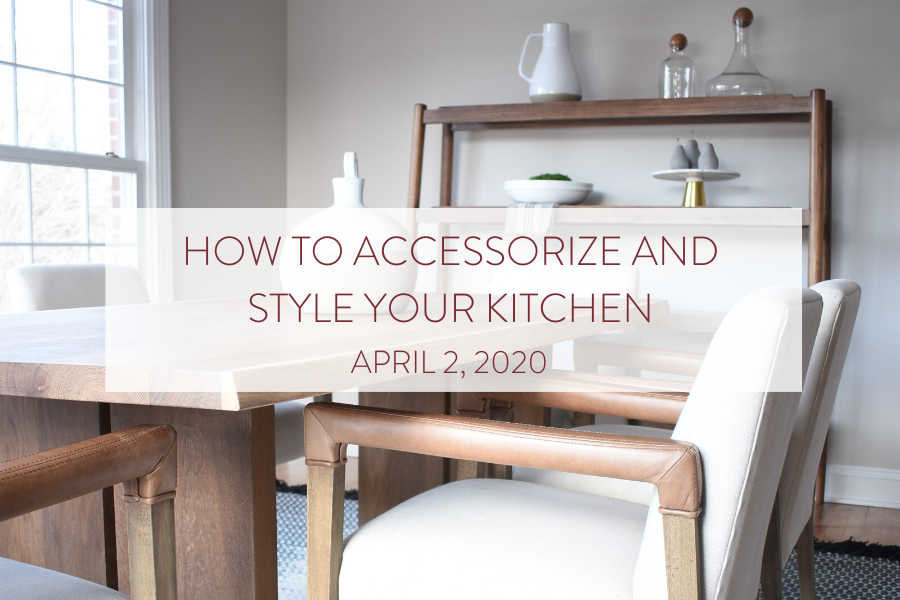 HOW TO ACCESSORIZE AND STYLE YOUR KITCHEN SHELVES AND CABINETS