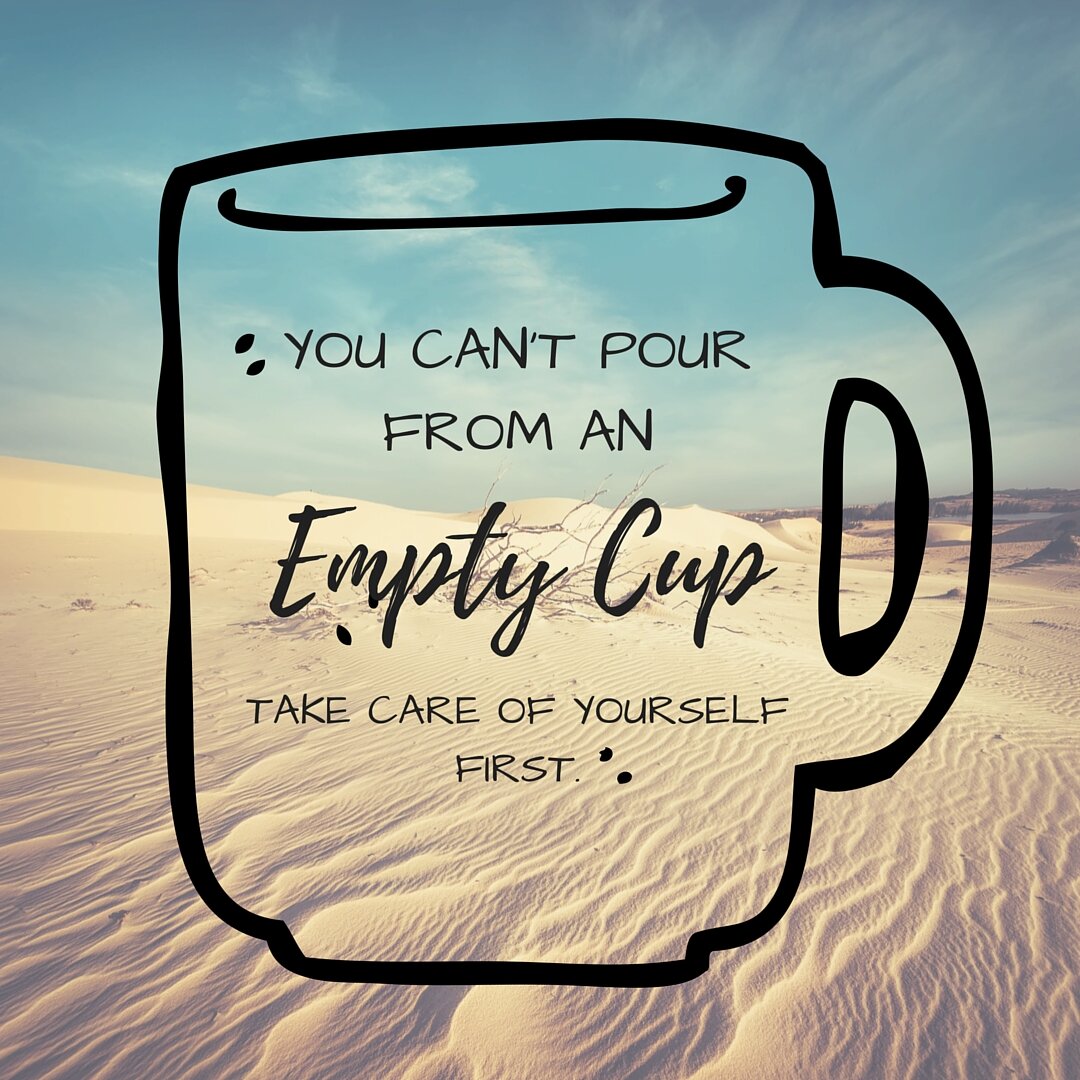 What Are You Doing To Fill Your Cup?
