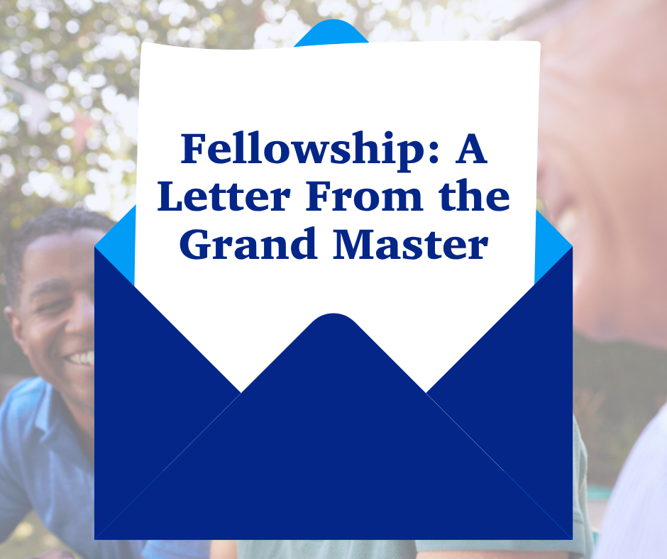 Fellowship: A Letter From Grand Master Joseph B. Ferrell