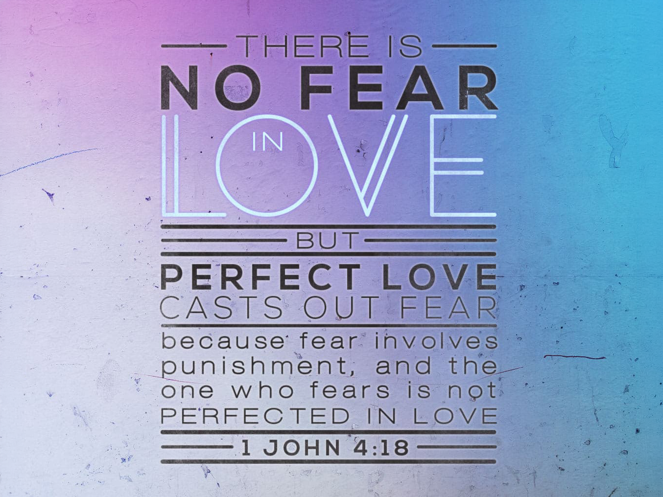 Love, Yes; Fear, No!