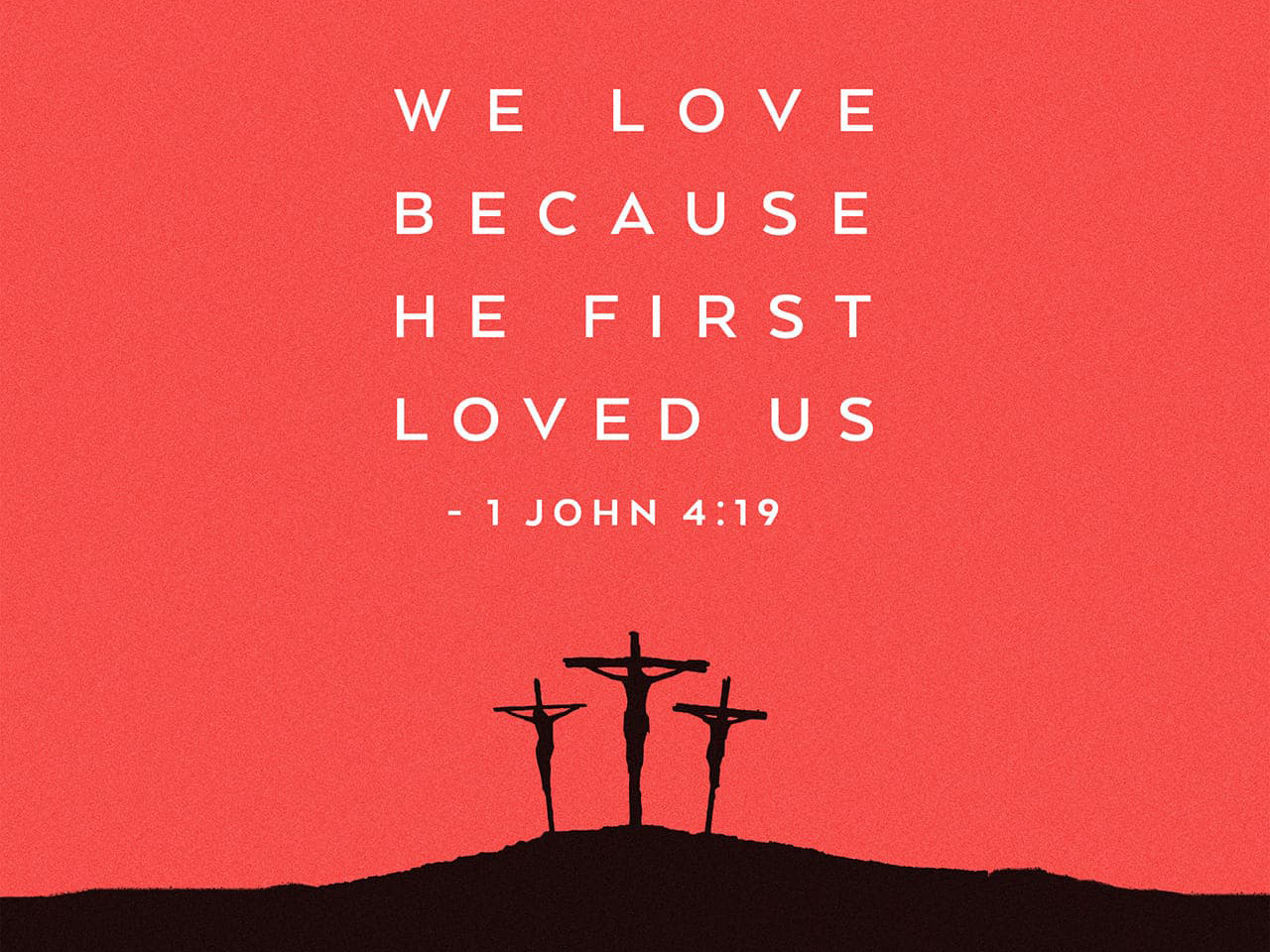 He First Loved Us
