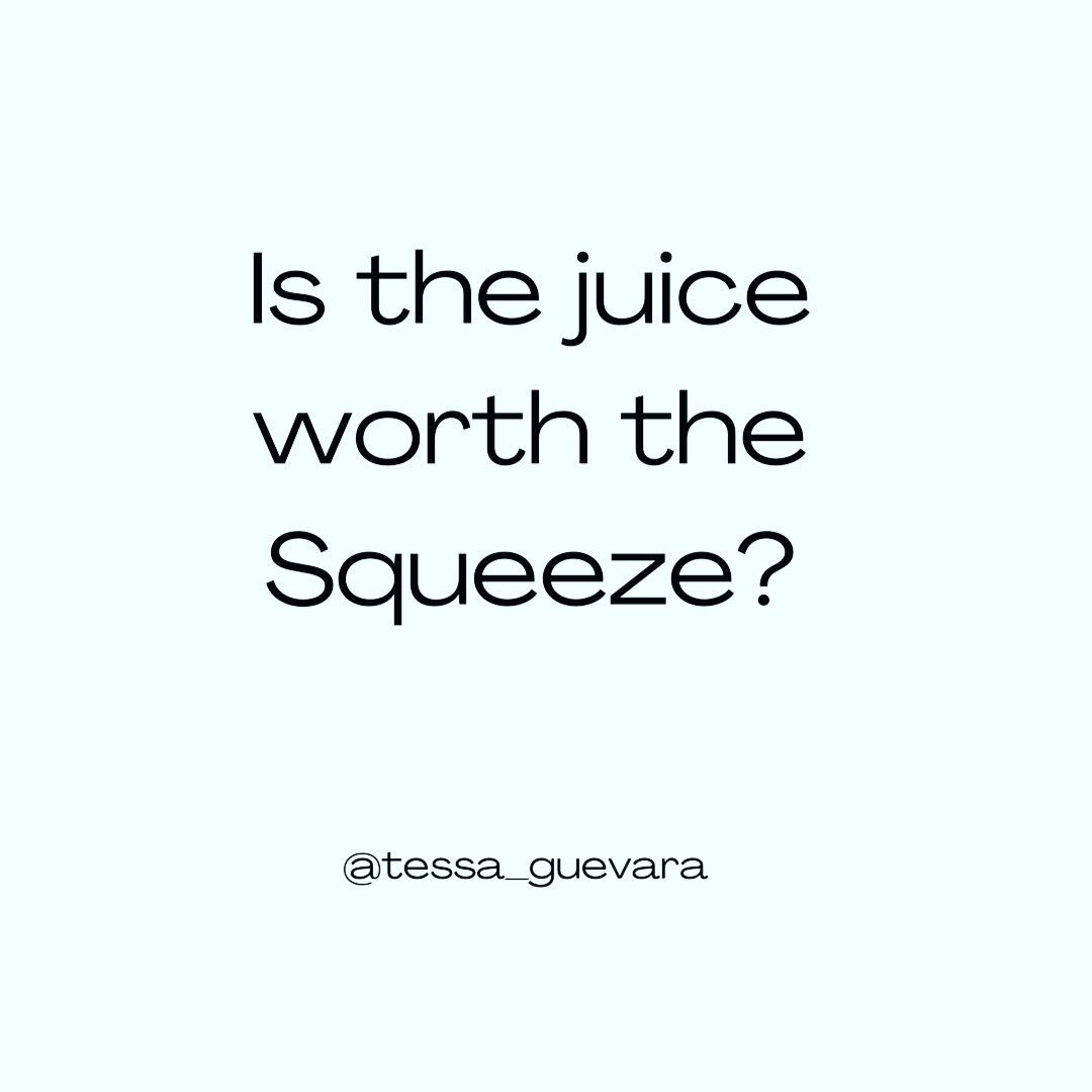 Making a decision,👆🏻👆🏻👆🏻this is the question you&rsquo;ll want to ask yourself. Well🤷🏻&zwj;♀️

Example: 
Is this 6 bottle juice cleanse worth it? 

Yes, all day! Most definitely worth the squeeze. 🤣🤣 Flooding your body with micronutrients i