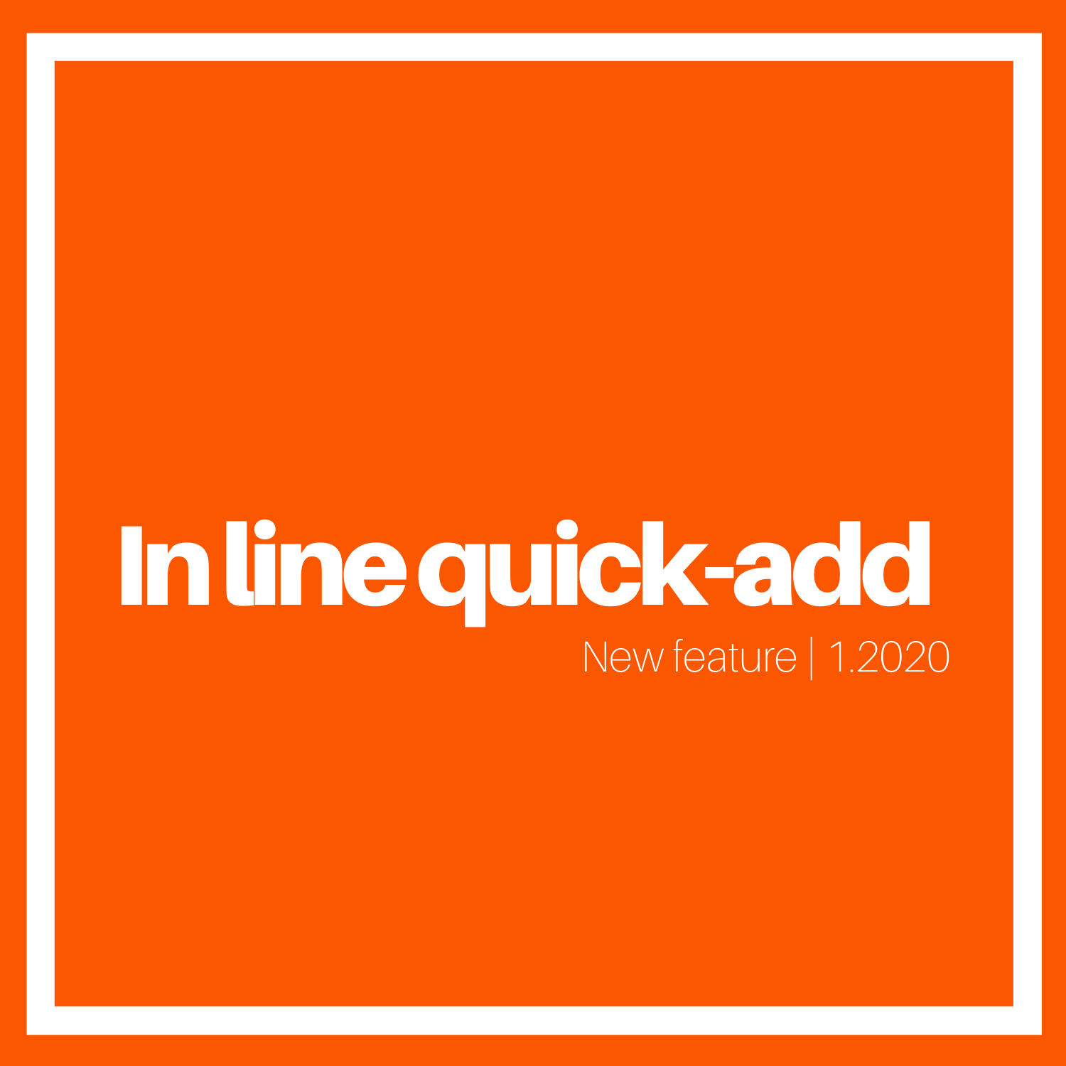 Inline quick-add feature