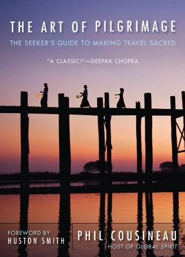 The Art of Pilgrimage - Making Travel Sacred