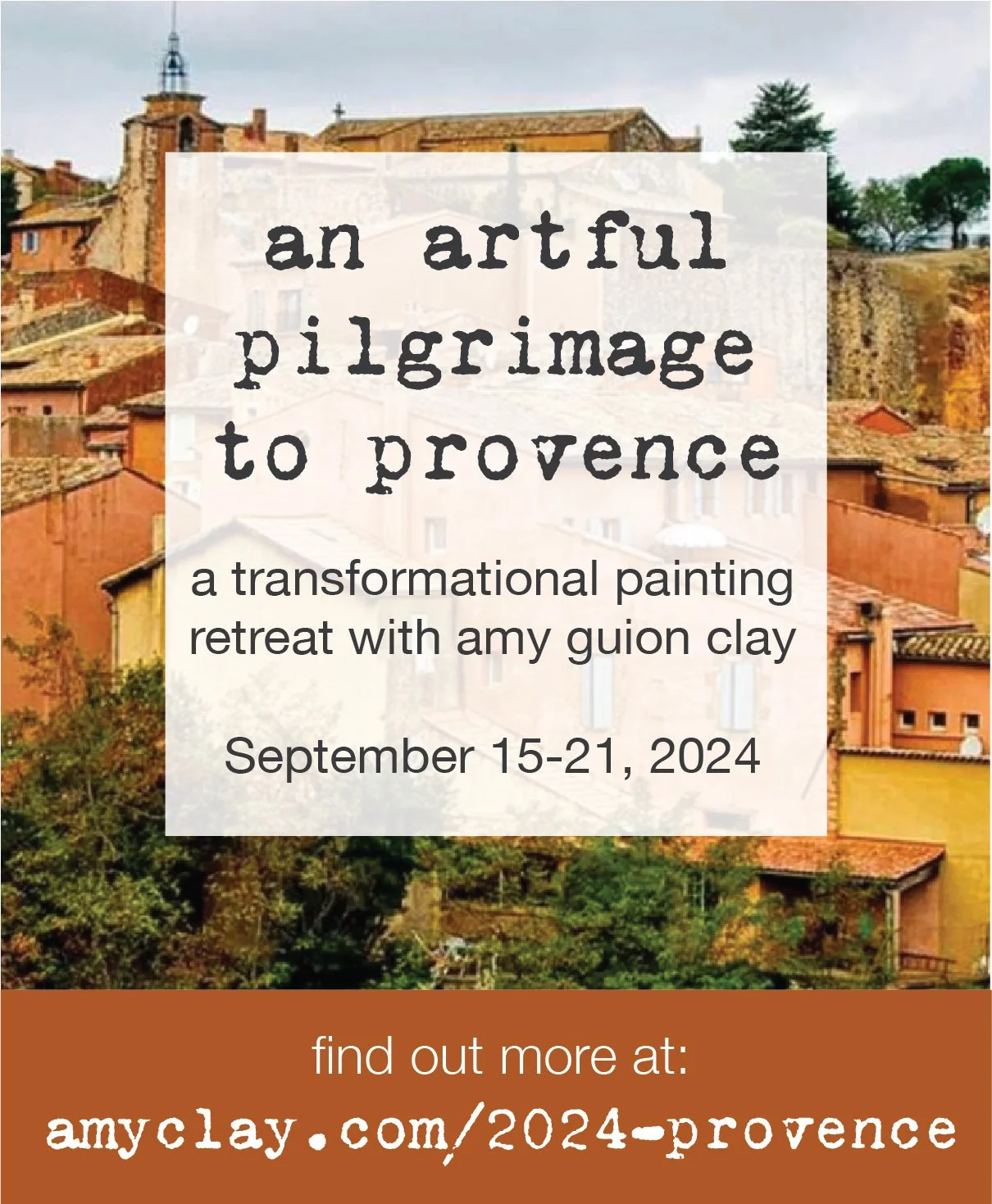 Provence Weeklong Workshop in Roussillon France! Sept 15-21, 2024