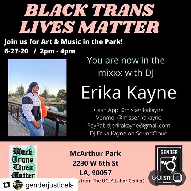 Come on out and support or donate!

Repost @genderjusticela with @make_repost
・・・
@djerikakayne 🔥🔥🔥
Join us this Saturday, June 27th from 2-4pm for Art &amp; Music in the Park! #blacktranslivesmatter #genderjusticela #djerikakayne