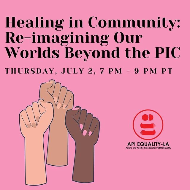 Healing in Community: Re-imagining Our Worlds Beyond the PIC (Prison Industrial Complex)

Our responses to racism are complex. In the words of Audre Lorde - [From guilt to anger], everything can be used, except what is wasteful. 
Join API Equality-LA