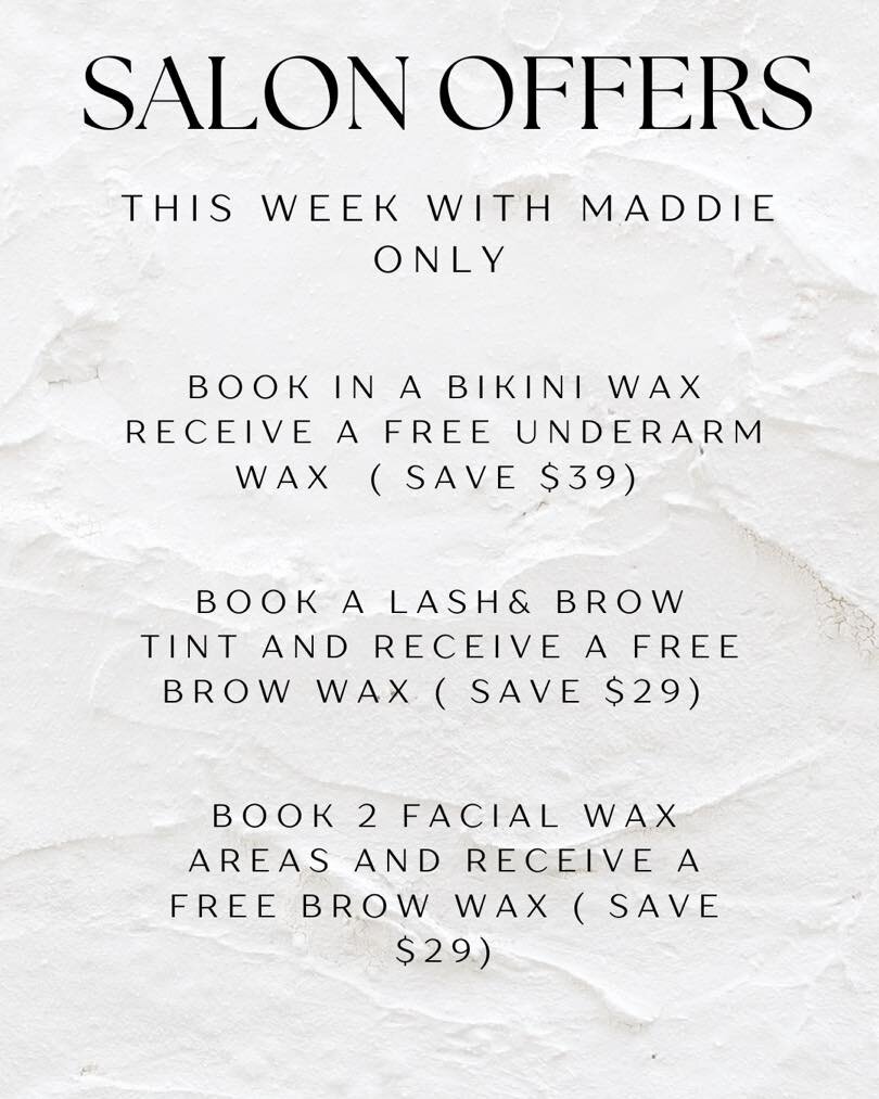 This week with our Trainee Maddie

- book in a bikini wax &amp; receive a free underarm wax 🌸

- get your brows &amp; lashes tinted and receive a free brow wax 🌸

- book in 2 facial wax areas &amp; receive a brow wax 🌸

Book online or give us a ca