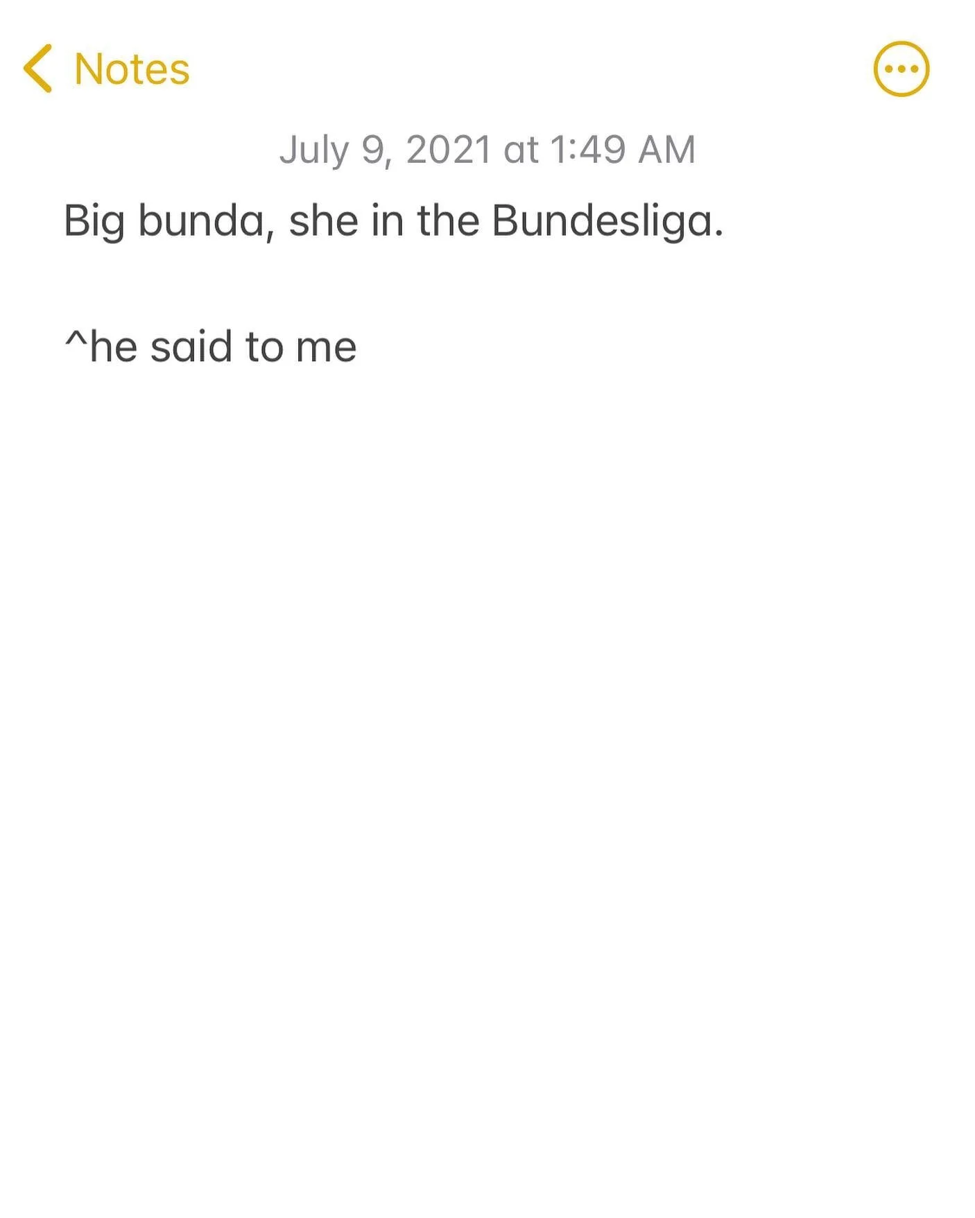 &ldquo;Bundesliga&rdquo; &mdash; The digital archives of an anonymous submitter. 
 
#sendnotes #notes #storytelling #stories #storytimethreads #bunda #bundesliga #usopen #vma #metgala2021 #metgala #soccergirls #futbolislife #soccerdrills #jhus #daily