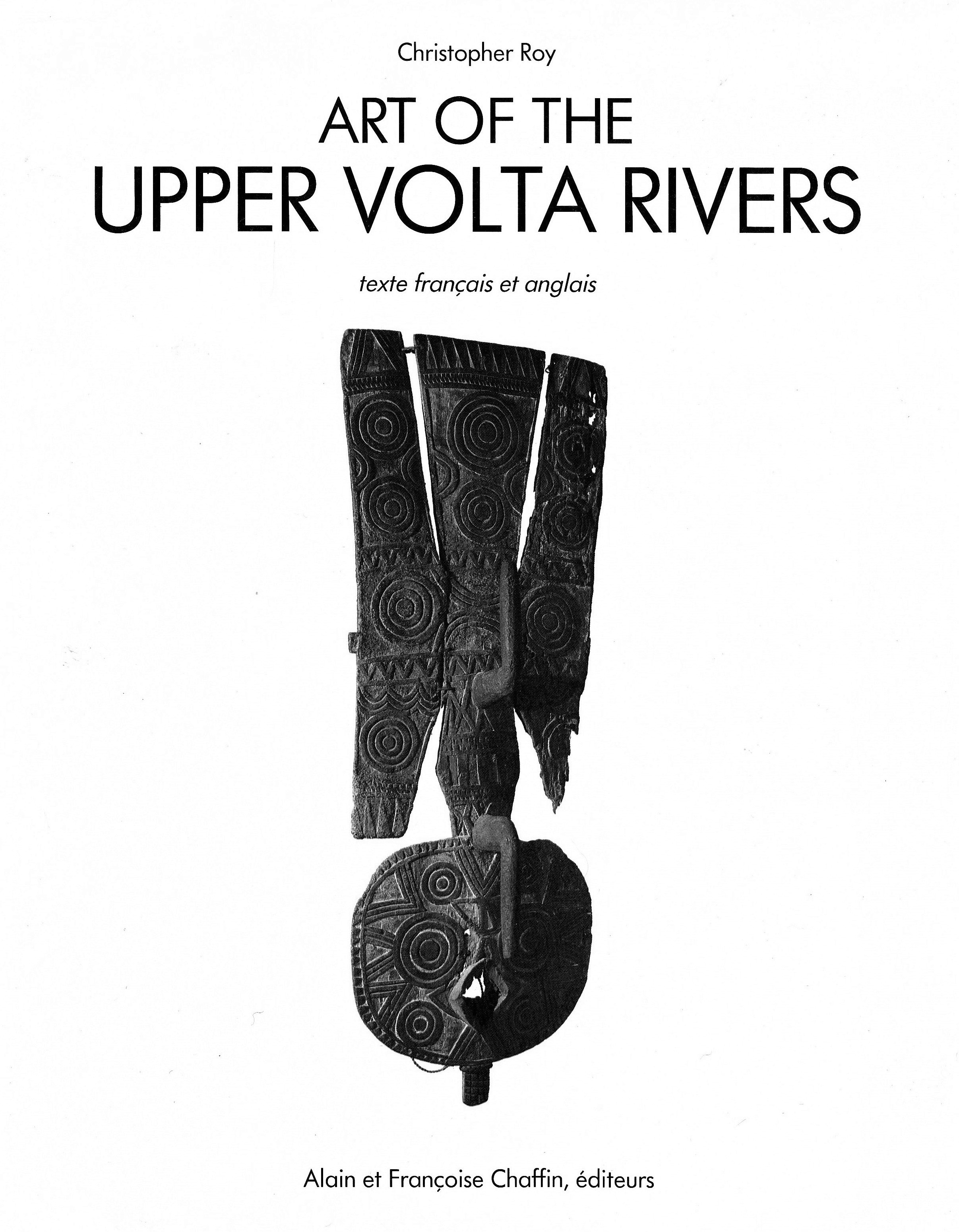  Literatur / Christopher Roy, Art of the Upper Volta Rivers / Chaffin éditeurs 1987 (als genereller Überblick über die Kunst der Mossi und ihrer Nachbarstämme, mit interessantem Kapitel über die Puppen der Mossi)  literature / Christopher Roy, Art of