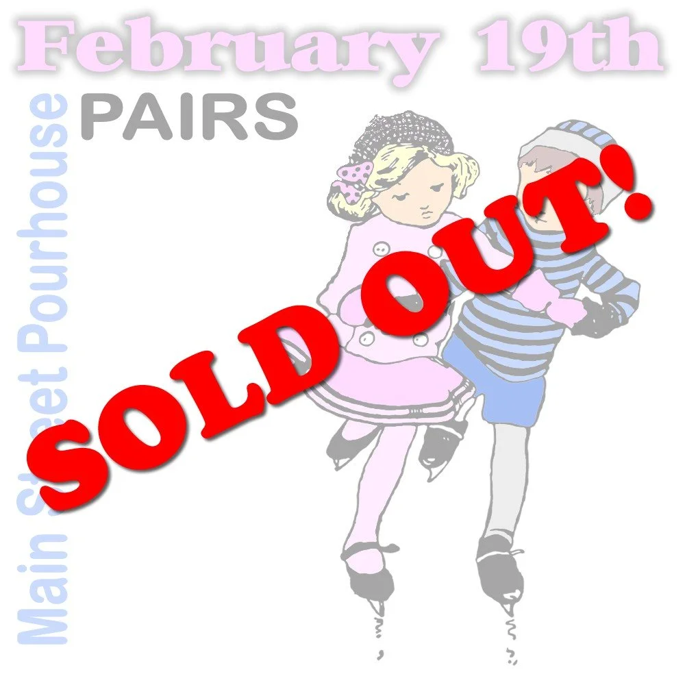 February 19 - Main Street Pourhouse - PAIRS