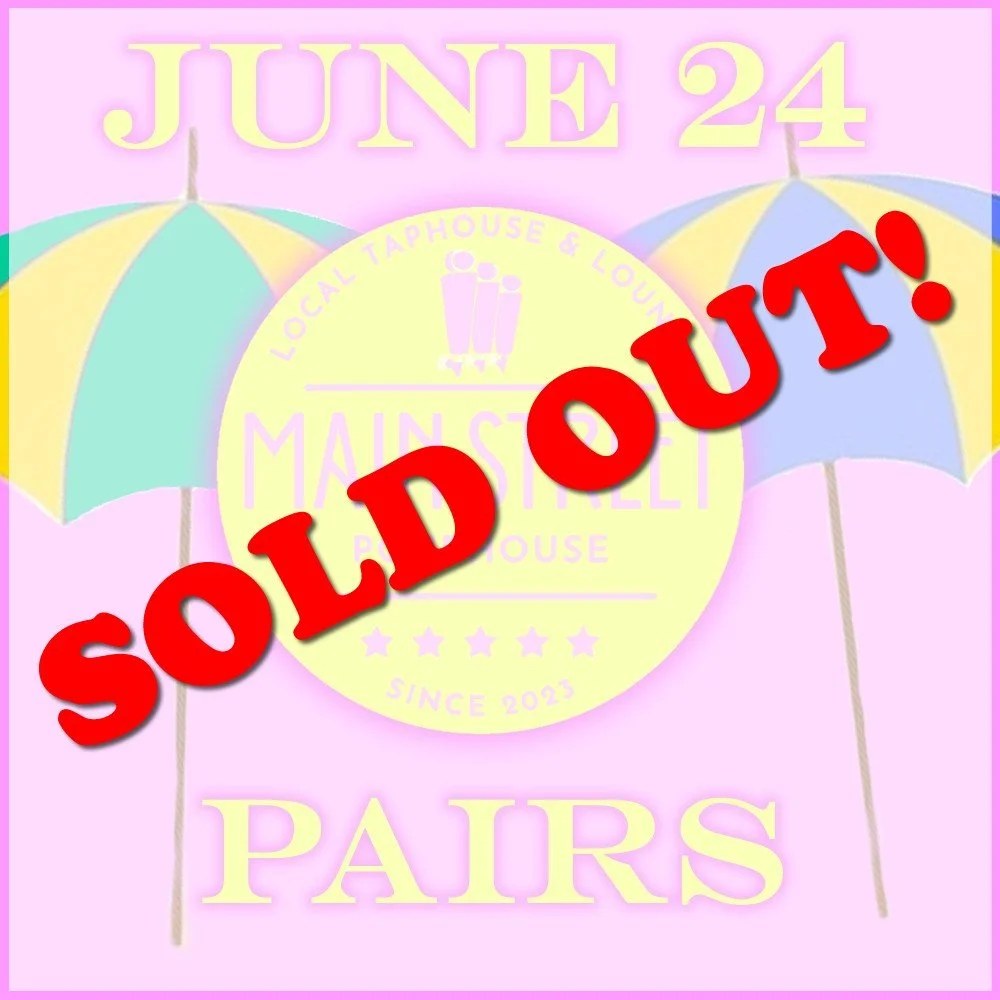 June 24 - Main Street Pourhouse - PAIRS