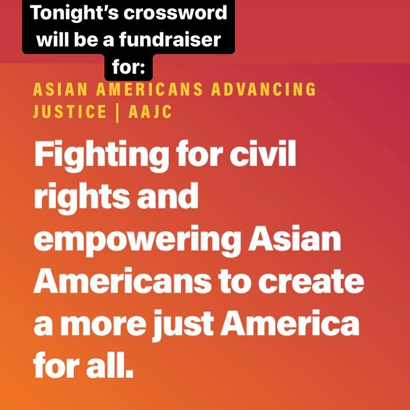 Tune in at 9:15 EST for a solid crossword and a chance to do some good!

We&rsquo;ll do a fundraiser tonight for @advancingjustice_aajc . Anti Asian sentiment was on the rise well before last nights targeted mass shooting. As a Jew and as a person, i