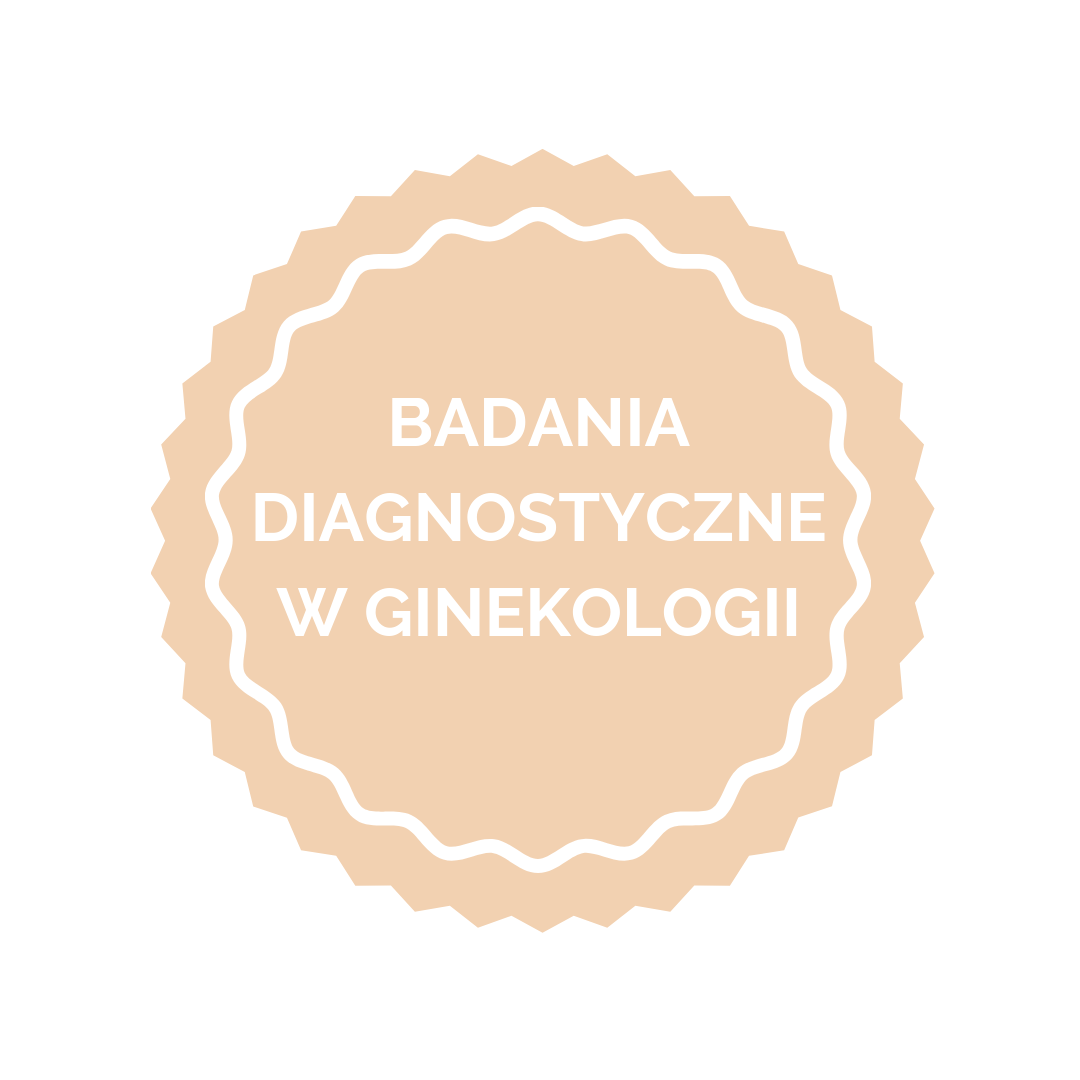 BADANIA DIAGNOSTYCZNE W GINEKOLOGII