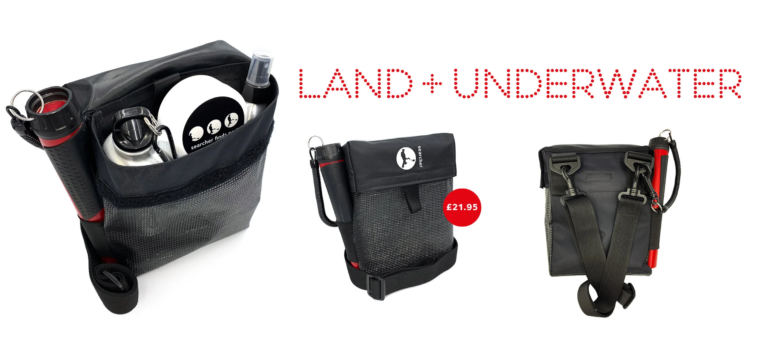 Searcher Dual Land + Underwater Finds Bag (does not include the contents or pinpointer) £21.95 A handy lightweight but tough, ‘dual use’ finds bag that can be used on land or in the water (or heavy rain!) Features include: An elastic holster for attaching a pinpointer together with a D-ring to secure its lanyard, a Velcro secured inner pocket for precious finds, adjustable ‘over the shoulder’ straps or alternatively it has belt loops in order to wear round your waist. The lightweight but tough mesh fabric allows water to drain through but will catch even the smallest of finds. If using whilst diving, either attach to your diving belt or place diving weights in the inner pocket to weigh down in water | Dimensions: 23cm x 17cm x 5cm | Cleaning: Wipe clean with a damp cloth