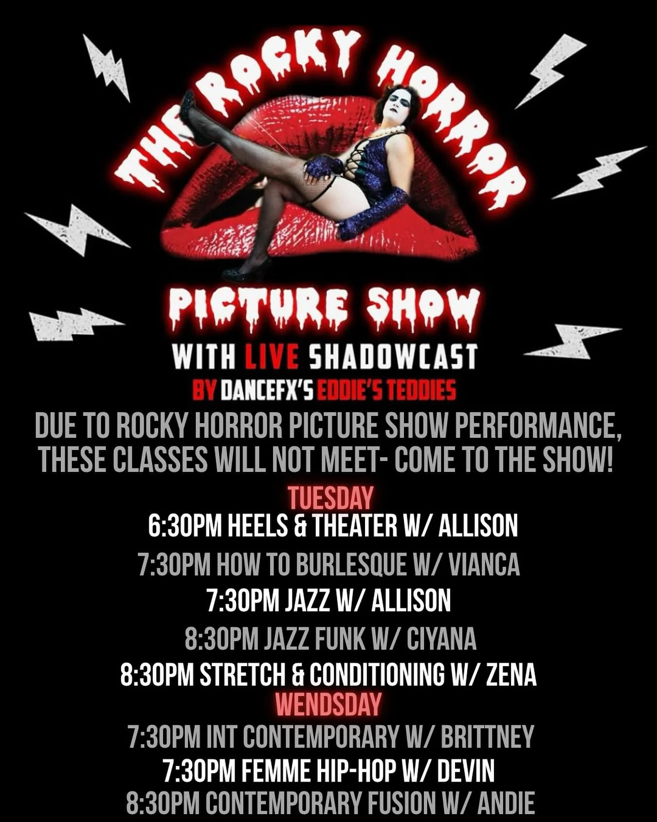 Due to our wonderful Rocky Horror Picture Show Wednesday and Tuesday, these classes will be cancelled for those days! We hope to see you at the show:)