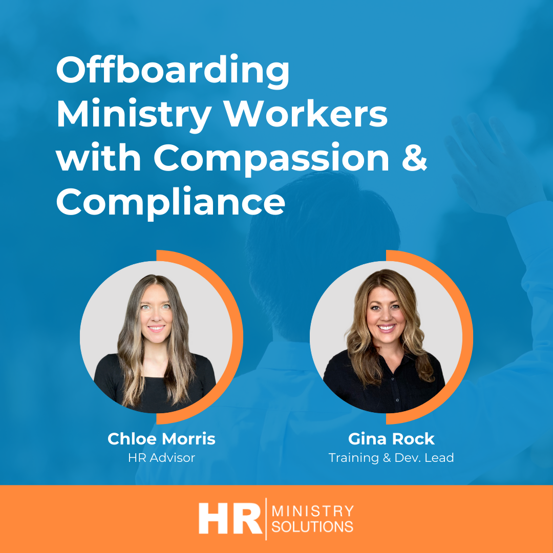 Offboarding Ministry Workers with Compassion &amp; Compliance