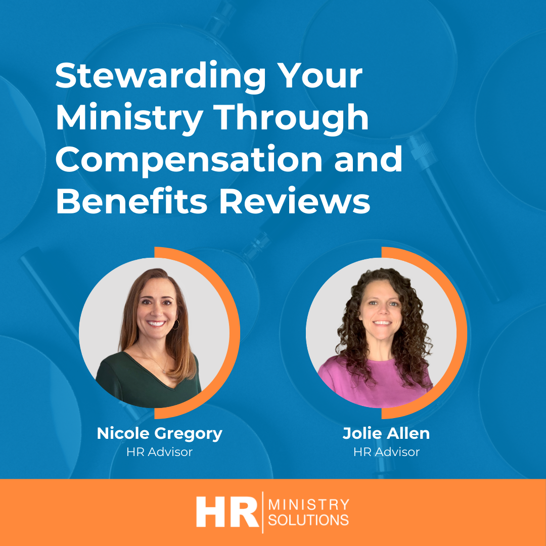 Stewarding Your Ministry Through Compensation and Benefits Reviews